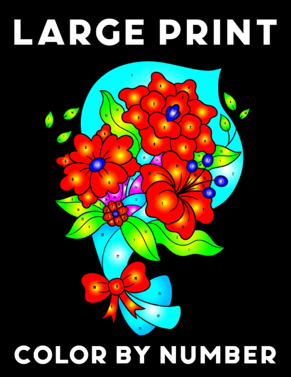 Large Print Color By Number Large Print Color By Numbers Coloring Book