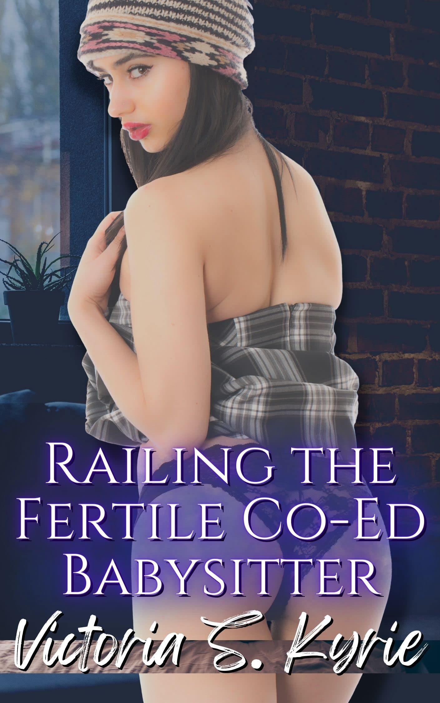 Railing The Fertile Co-Ed Babysitter: An Agegap Cheating Risky Revenge Sex Erotic Tale