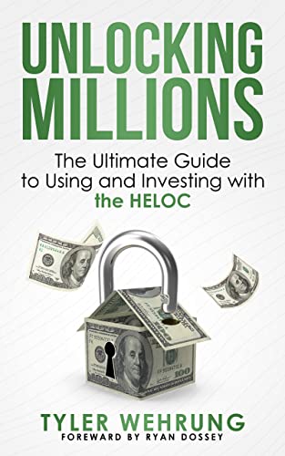 Unlocking Millions: The Ultimate Guide to Using and Investing with the HELOC