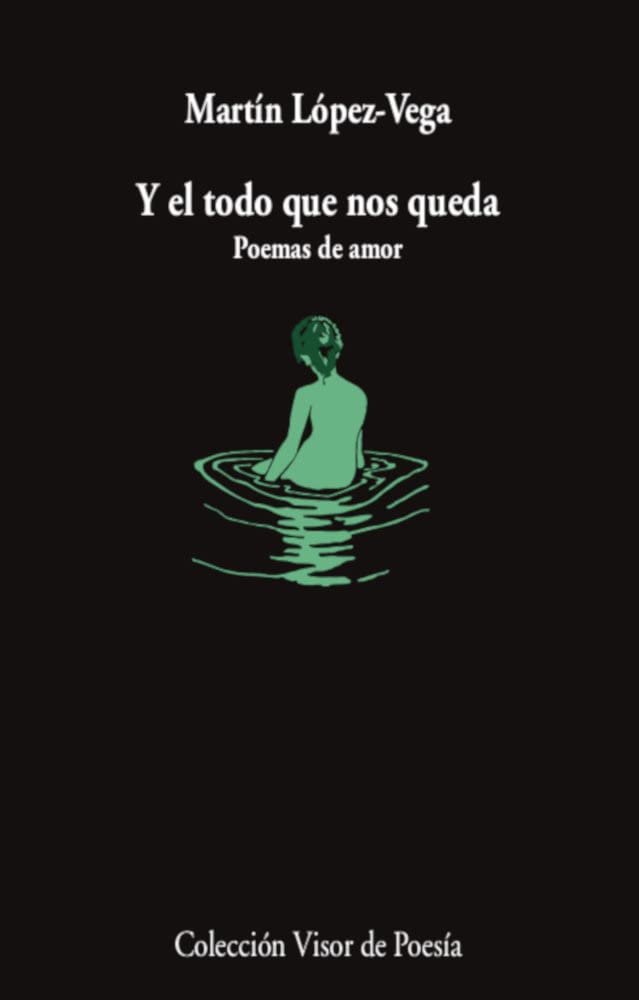 Y el todo que nos queda: Poemas de amor