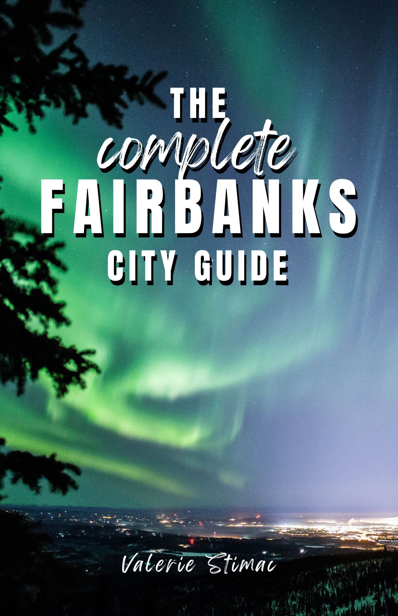 Fairbanks City Guide: Plan Your Trip to Alaska's Golden Heart by 