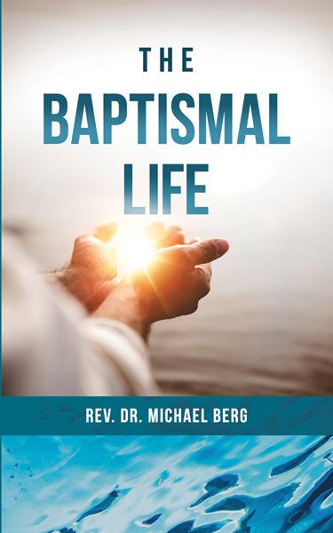 The Baptismal Life