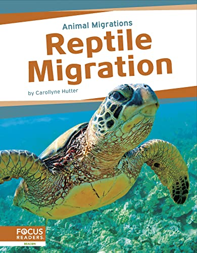 Reptile Migration (Animal Migrations) by Carollyne Hutter | Goodreads