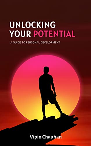 Unlocking Your Potential: A Guide to Personal Development by Vipin ...