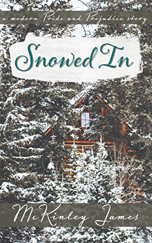 Snowed In: A Modern Pride and Prejudice Story