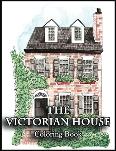 The Victorian House Coloring Book: Relax and Unwind with this Stress ...