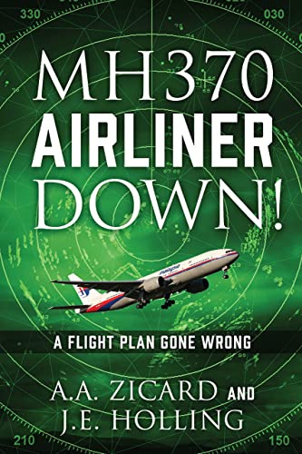 MH370 AIRLINER DOWN!: A Flight Plan Gone Wrong