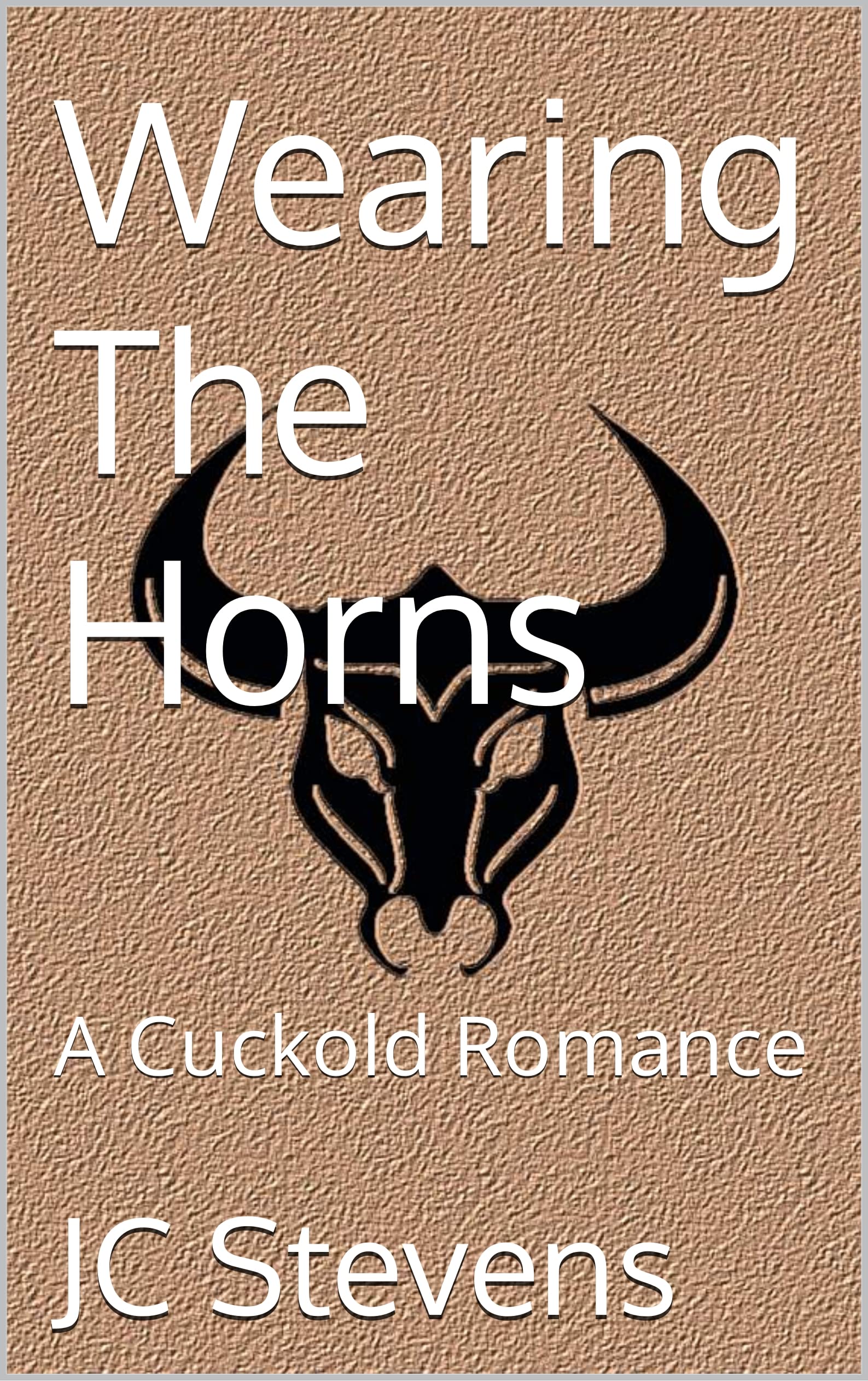 Wearing The Horns A Cuckold Romance by JC Stevens Goodreads