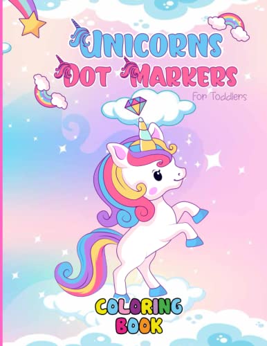 Dot Markers Unicorns: BIG DOTS Coloring Book for Toddlers and Kids Ages ...