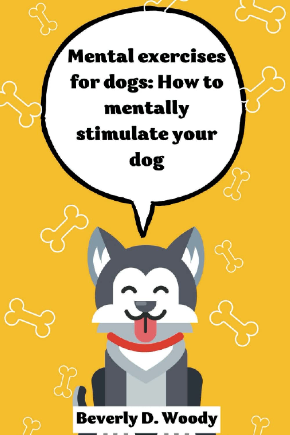 Mental Exercise for dogs Ways to mentally stimulate your dog by
