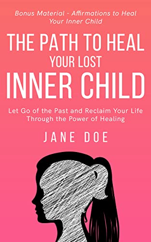 The Path to Heal Your Lost Inner Child book cover