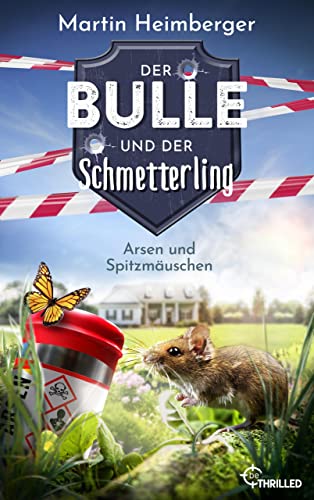 Der Bulle und der Schmetterling - Arsen und Spitzmäuschen: Krimi - Folge 4 (Tierische Ermittlungen)