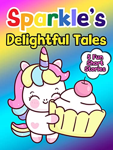 Sparkle's Delightful Tales: 5 Magical Tales of a Unicorn Princess