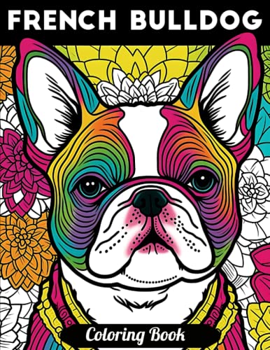French Bulldog Coloring Book: Fun and Easy Mindfulness French Bulldog