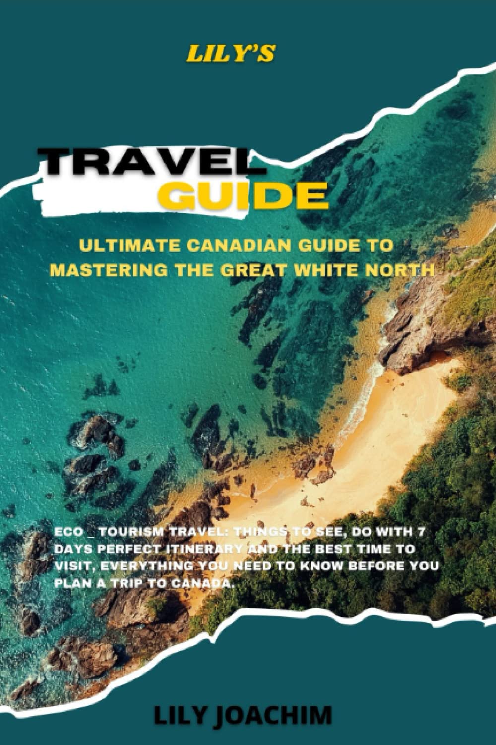 Lily’s Travel Guide Ultimate Canadian guide to Mastering The Great White North '' Eco _ Tourism