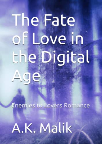 The Fate of Love in the Digital Age: Enemies to Lovers Romance by A.K ...