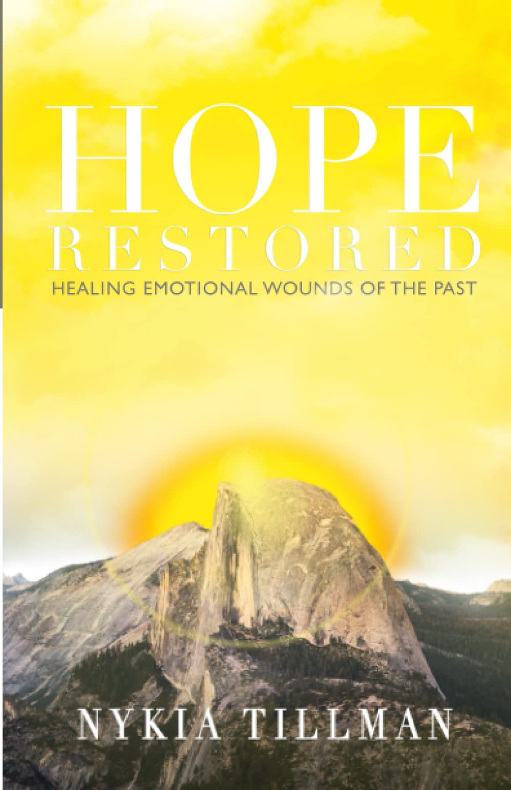Hope Restored Healing Emotional Wounds Of The Past by Nykia Tillman