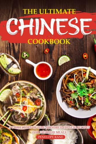 The Ultimate Chinese Cookbook: A Collection of Time-Honored Chinese