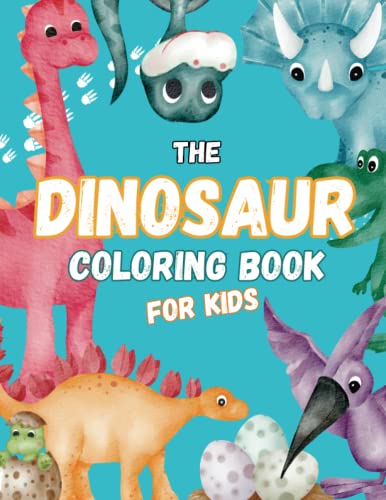 The Dinosaur Coloring Book for Kids: Journey Through Time with Over 30 ...