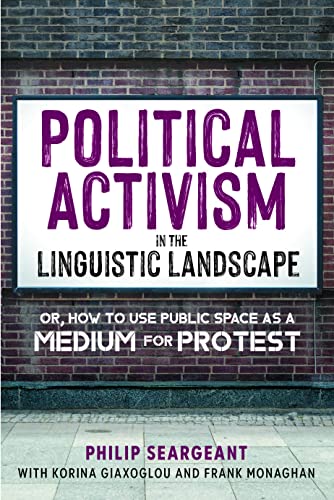 Political Activism In The Linguistic Landscape Or How To Use Public