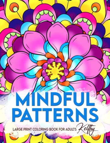 Mindful Patterns Large Print Coloring Book: An Easy Adult Coloring Book ...