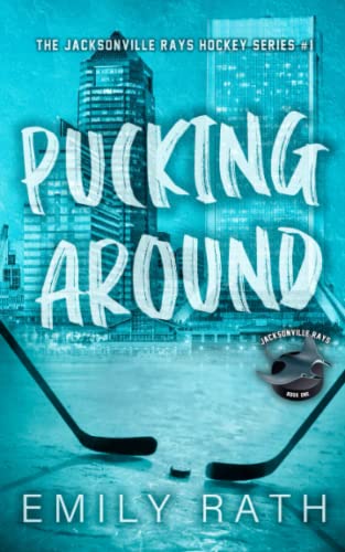 Pucking Around (Jacksonville Rays, #1)