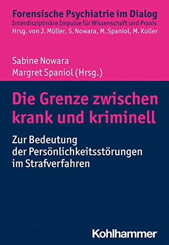 Die Grenze Zwischen Krank Und Kriminell: Zur Bedeutung Der Personlichkeitsstorungen Im ...