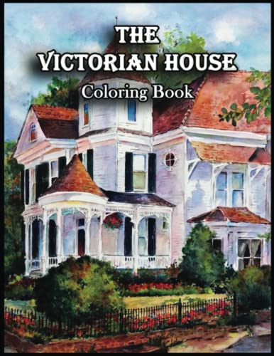 The Victorian House Coloring Book: Get Creative with this Fun and ...