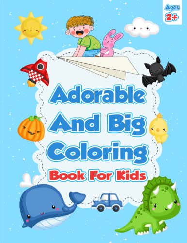 Adorable And Big Coloring Book For Kids: 100 Adorable And Easy & Fun ...