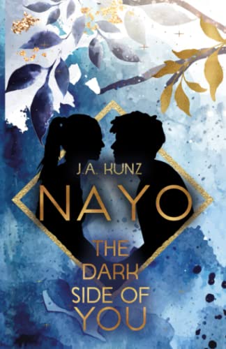 Nayo - The Dark Side of You: Eine romantische YA Liebesgeschichte mit Bad Boy, Band 1 (Nayo – Die Dark Side-Reihe)