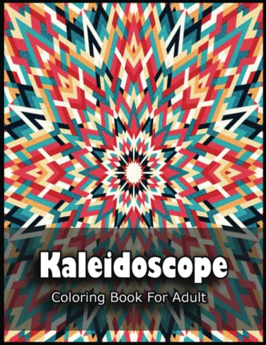 Kaleidoscope Coloring Book For Adults: Amazing 110 Kaleidoscope ...