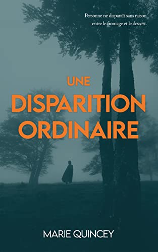 Une Disparition Ordinaire: Un thriller psychologique captivant au cœur d'un secret de famille (Les Enquêtes d'Aline & Zora t. 1)
