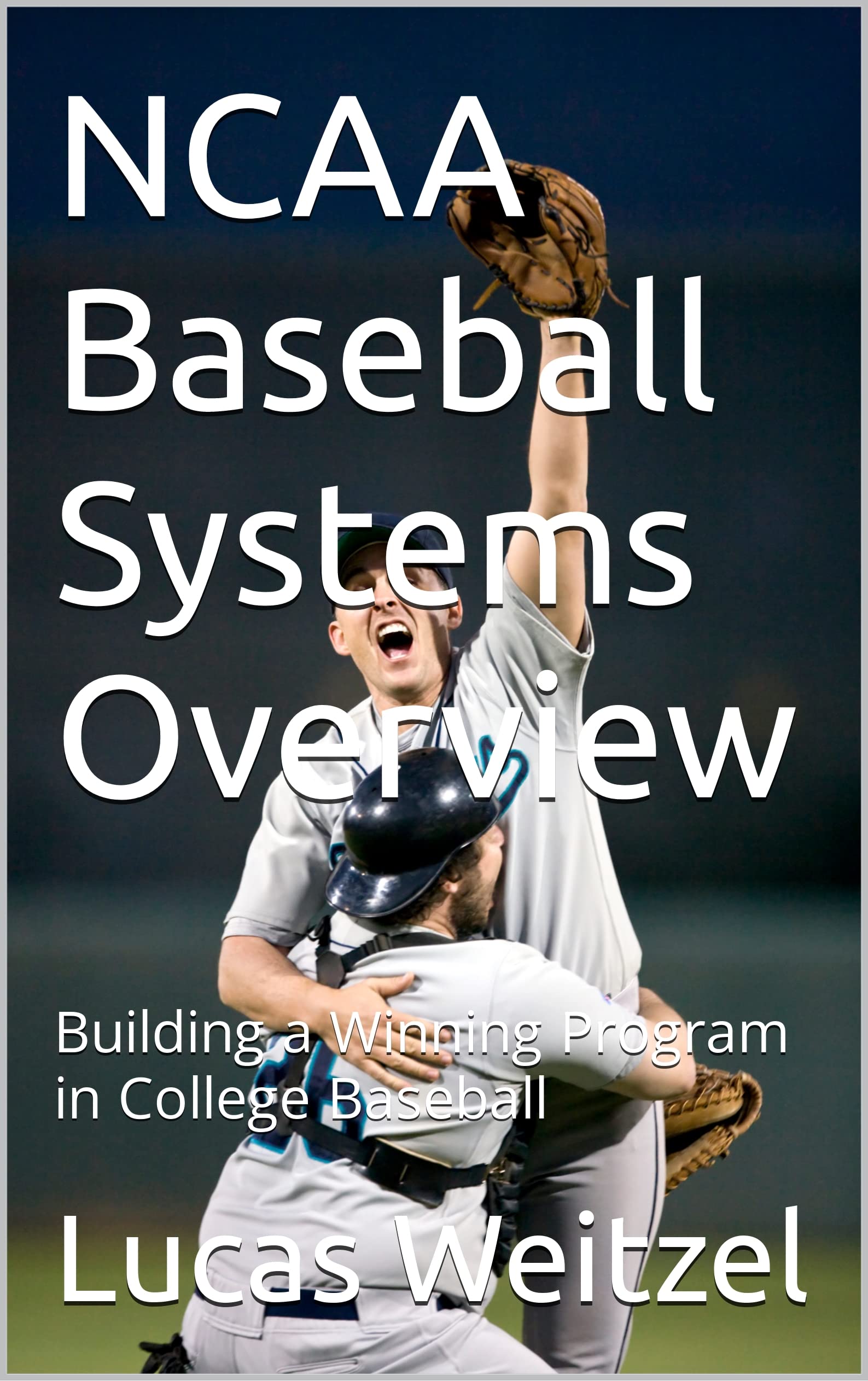 NCAA Baseball Systems Overview: Building a Winning Program in College ...