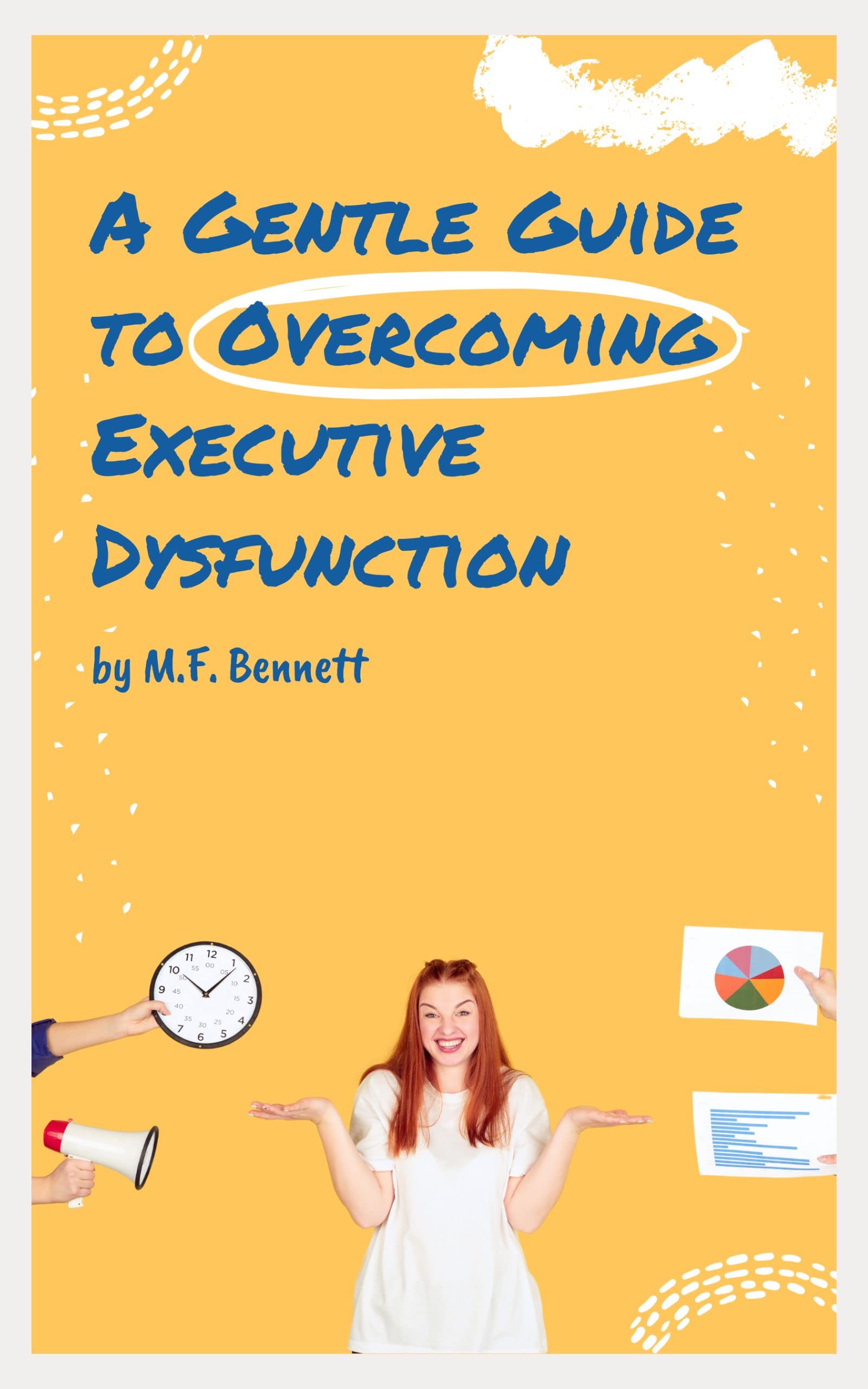 A Gentle Guide to Executive Dysfunction by M.F.