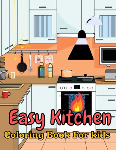 Easy Kitchen Coloring Book For kids: 64 Pages Cute and Fun Kitchen ...