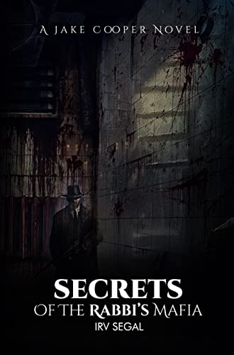 SECRETS OF THE RABBI'S MAFIA: Thriller Murder Mystery About a Jewish Rabbi's Secret Mafia's Crime Stories and an Amateur Legal Sleuth.