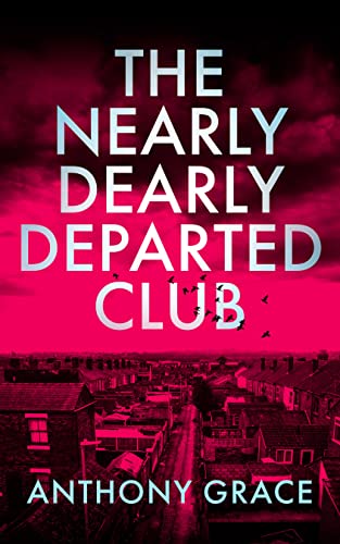 The Nearly Dearly Departed Club