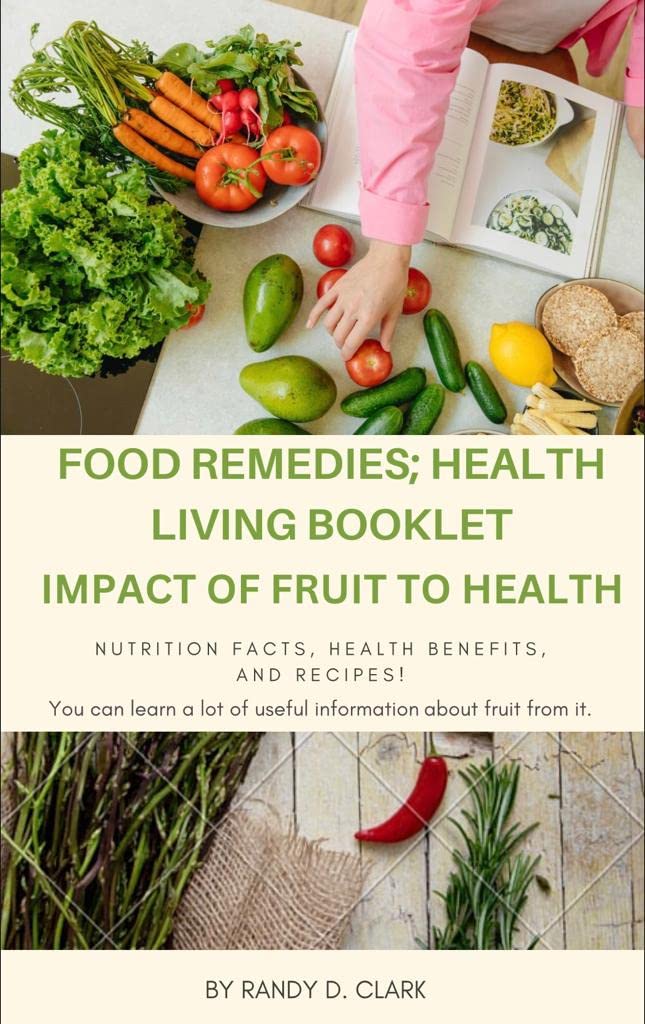 FOOD REMEDIES; HEALTH LIVING BOOKLET; IMPACT OF FRUIT TO HEALTH