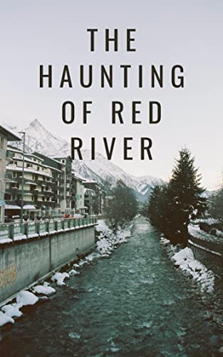 The Haunting of Red River