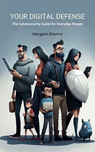 Your Digital Defense: The Cybersecurity Guide for Everyday People by ...