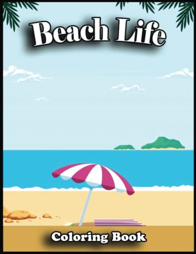 Beach Life Coloring Book: Get Lost in a World of Color and Creativity