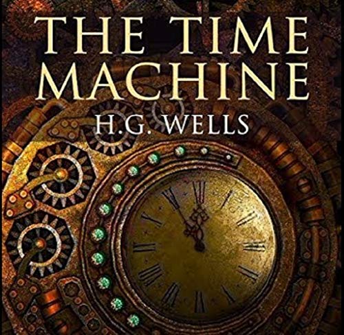 Illustrated The Time machine by H.G. Wells by H.G. Wells | Goodreads