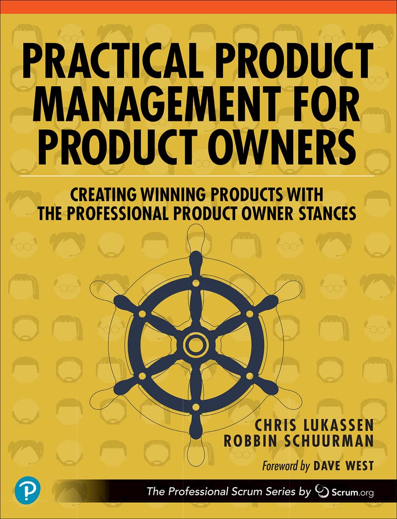 Practical Product Management for Product Owners: Creating Winning Products with the Professional Product Owner Stances
