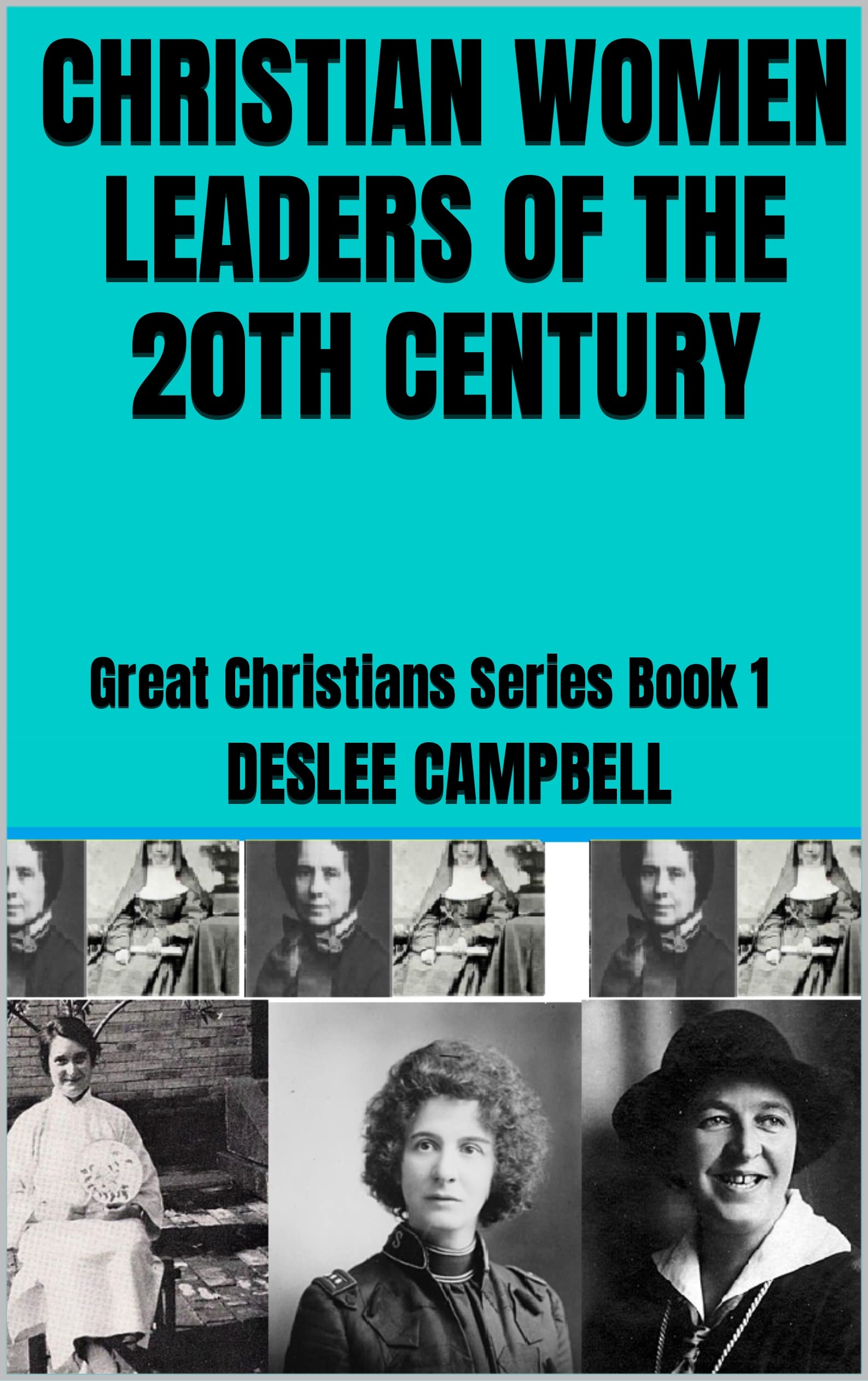 christian-women-leaders-of-the-20th-century-great-christians-series