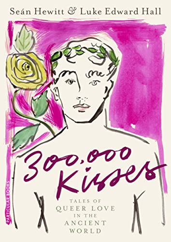 300,000 Kisses: Tales of Queer Love from the Ancient World