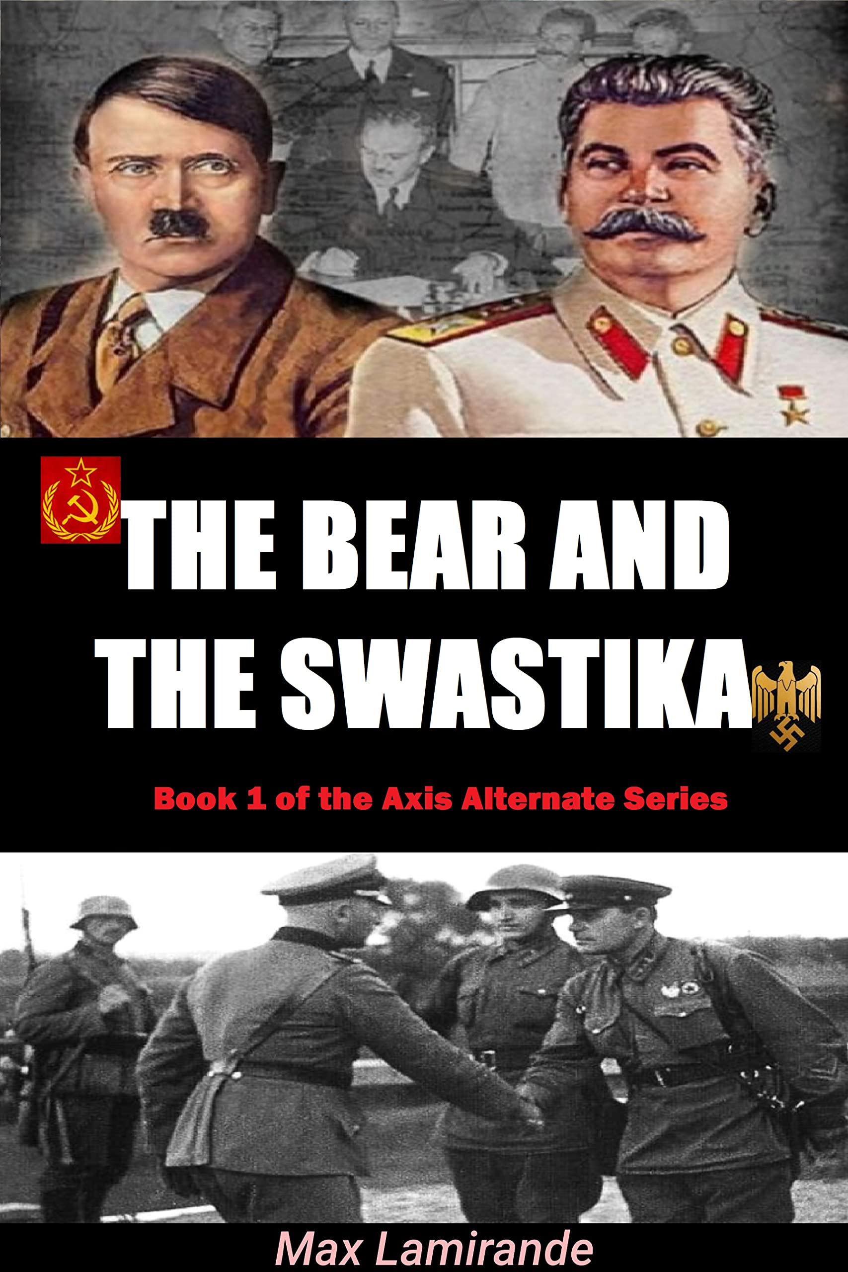 The bear and the swastika: Book 1 of the Axis Alternate series