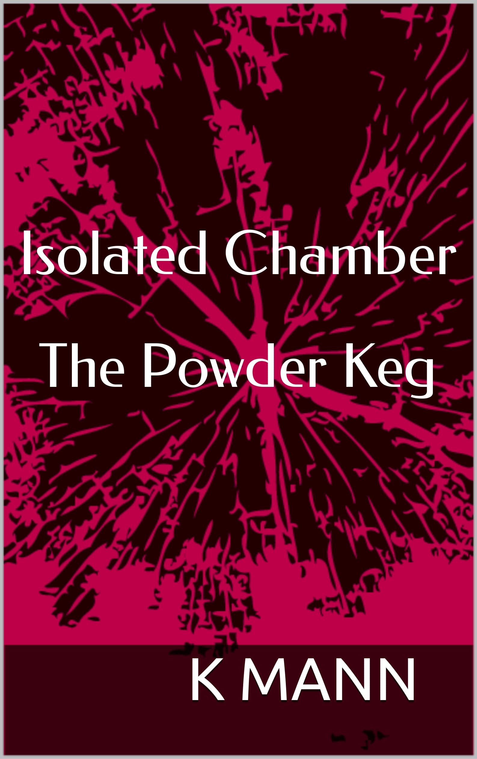 Isolated Chamber: The Powder Keg