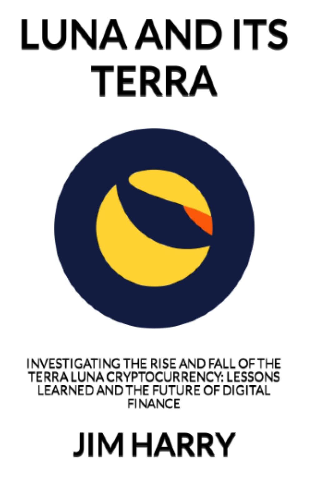 The Rise and Fall of LUNA Crypto: Understanding the Story Behind Terra's Troubled Token