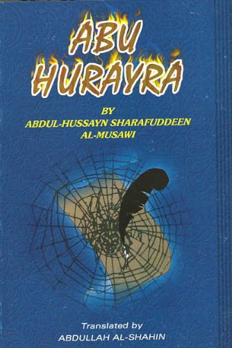 Abu Hurayra by Abdul-Hussayn Sharafuddeen Al-Musawi | Goodreads