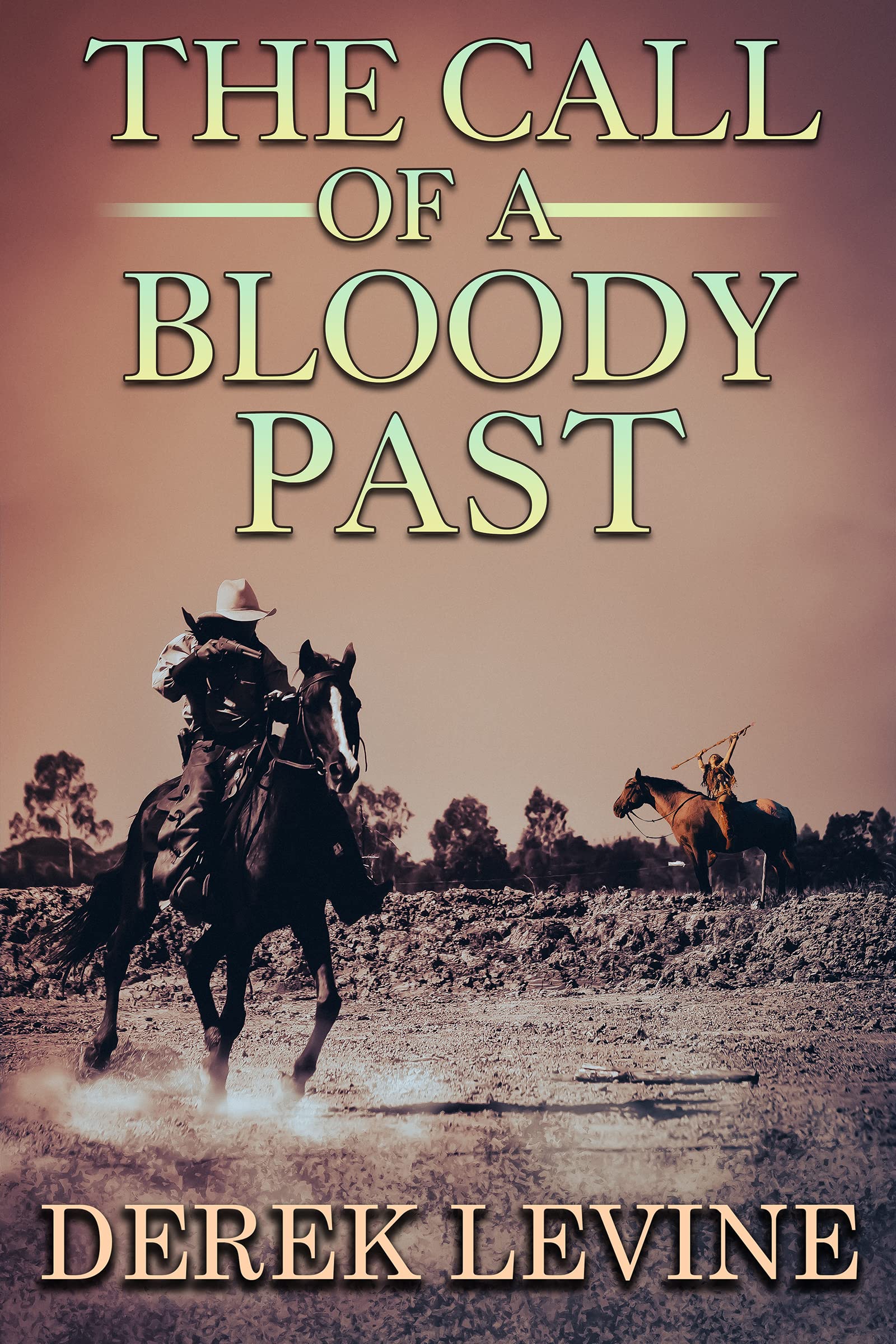 The Call of a Bloody Past: A Historical Western Adventure Novel